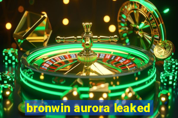 bronwin aurora leaked